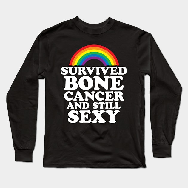 Survived Bone Cancer And Still Sexy | Rainbow Long Sleeve T-Shirt by jomadado